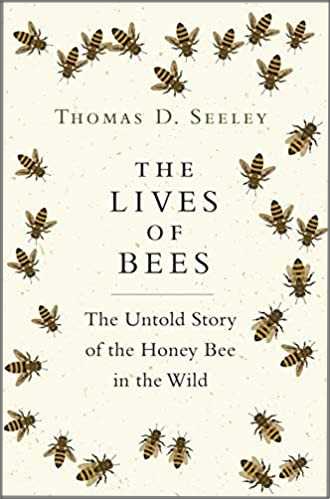 The book - the lives of bees by Thomas D Seeley The book - the lives of bees by Thomas D Seeley